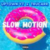 UPTOWN YT - Slow Motion 2 (feat. TruCarr)