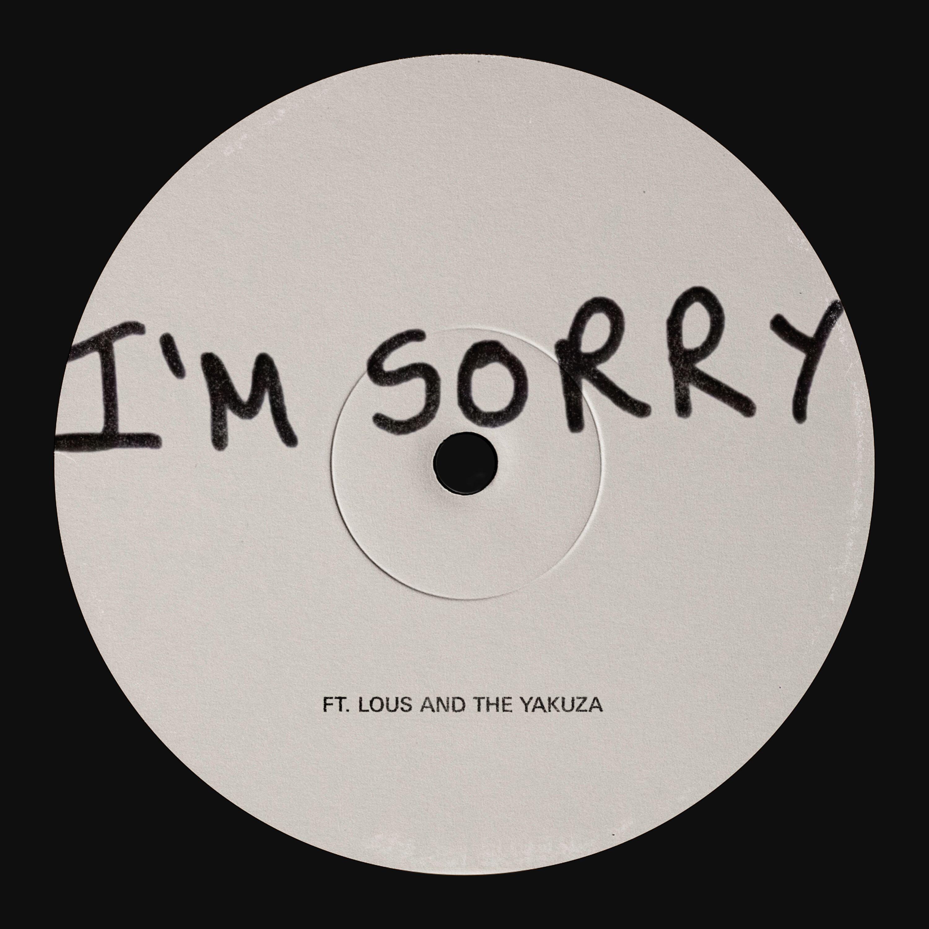 I'm Sorry (ft. Lous and The Yakuza)专辑