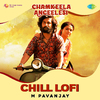 M Pavanjay - Chamkeela Angeelesi - Chill Lofi