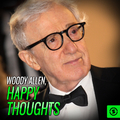 Woody Allen, Happy Thoughts