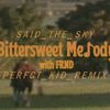 Said The Sky - Bittersweet Melody (With FRND) [PERFCT KID REMIX]