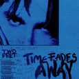 Time Fades Away