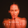 Roxana - Take My Hand