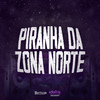 MC KZL - Piranha da Zona Norte