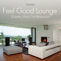 Feel Good Lounge: Dreamy Music for Relaxation专辑