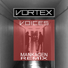 Vortex - Voices (Mankacen Remix)