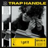 Trap Handle - I Got It