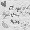 Ojm - Change Your Mind