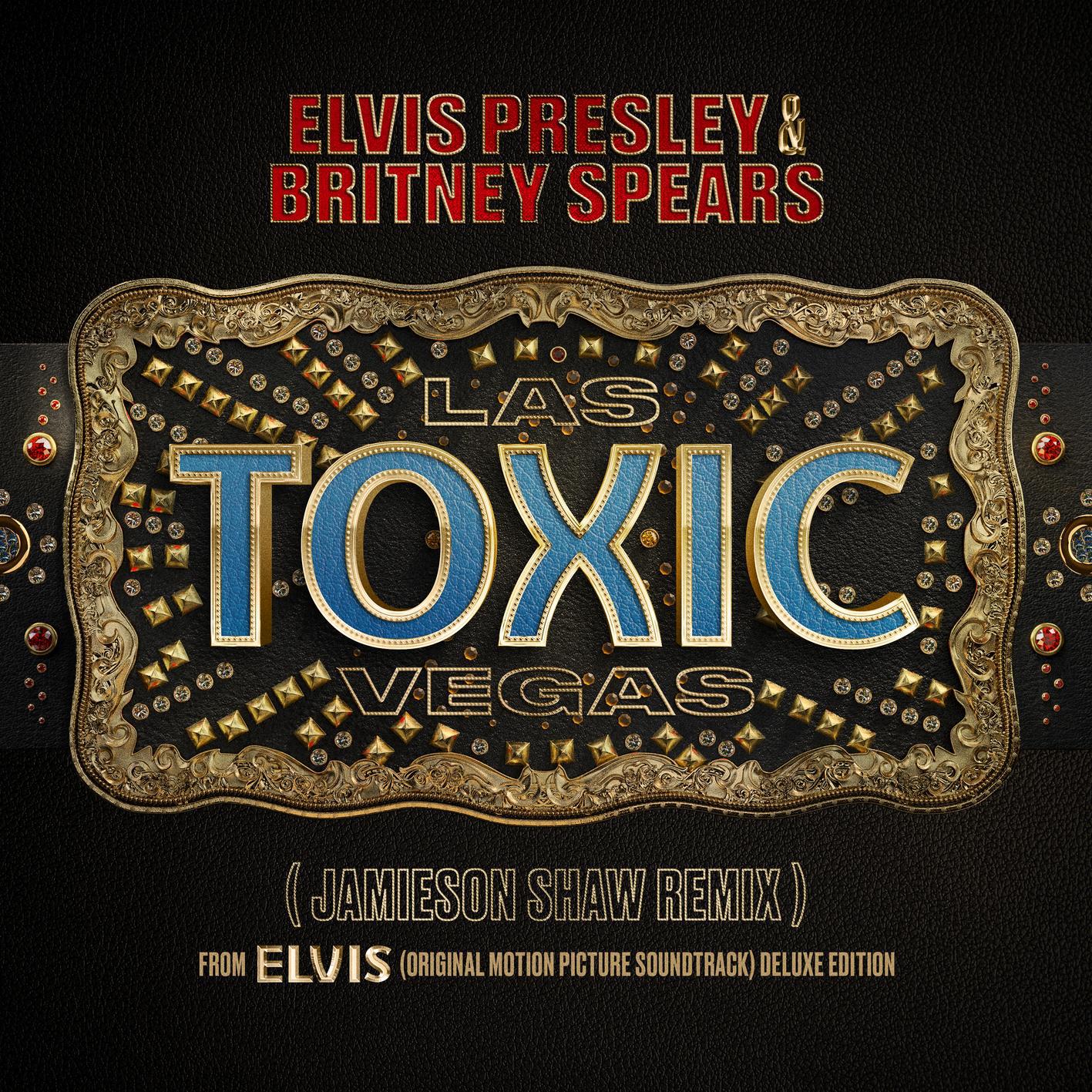 Toxic Las Vegas (Jamieson Shaw Remix (From The Original Motion Picture Soundtrack ELVIS) DELUXE EDIT专辑