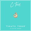 C-Trox - That's True