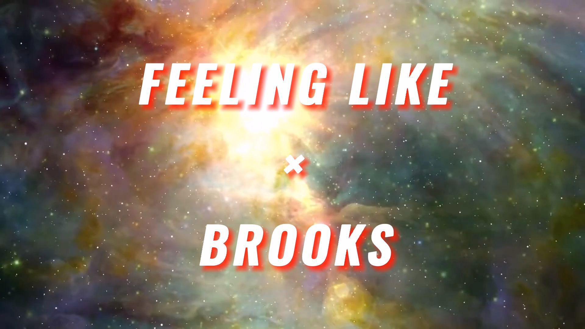布鲁克斯 - FEELING LIKE(视觉版MV)