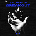 DISHARMONY : BREAK OUT专辑