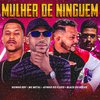 Mc Metal - Mulher de Ninguém (feat. Afinho do FLuxo)