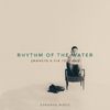 ZHANGYE - Rhythm Of The Water