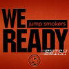 Jump Smokers - We Ready (Swish) [Extended Mix]