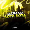 Mano DJ - CLIMA DO BOTA BOTA