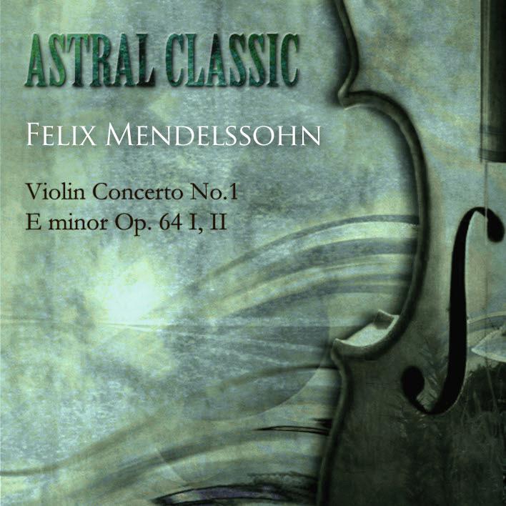 Astral Classic - Felix Mendelssohn (멘델스존)专辑