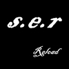 S.E.R - Reload