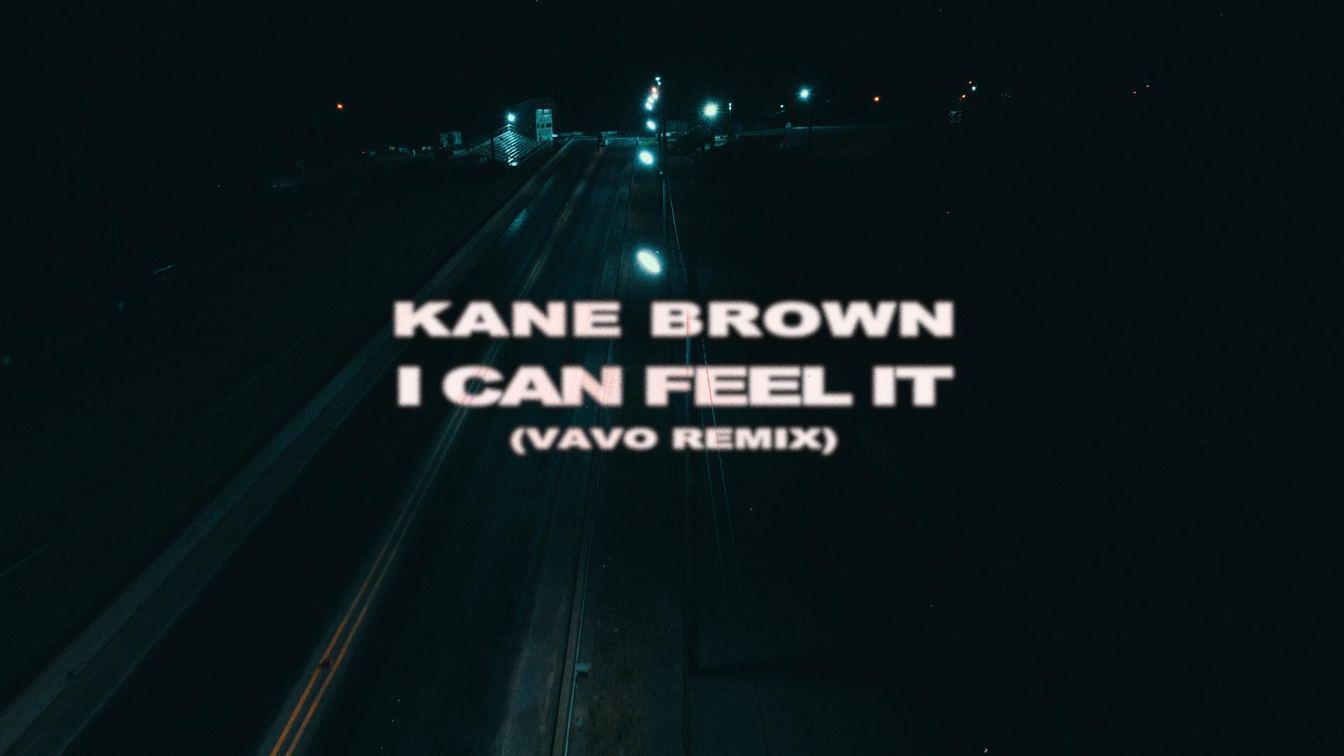 Kane Brown - I Can Feel It (VAVO Remix [Official Music Video])