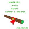 Jay Fiddy - Honor Roll (feat. The Artist & Yung Tensai)