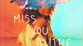 Miss You a Little (feat. lovelytheband)专辑