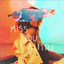 Miss You a Little (feat. lovelytheband)专辑