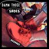 Rd0Dave - Damn Those Shoes