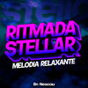 Sr Nescau - RITMADA STELLAR - MELODIA RELAXANTE