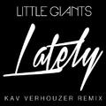 Lately(Kav Verhouzer Remix)