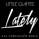 Lately(Kav Verhouzer Remix)