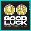 James Hype - Good Luck (PS1 Remix)