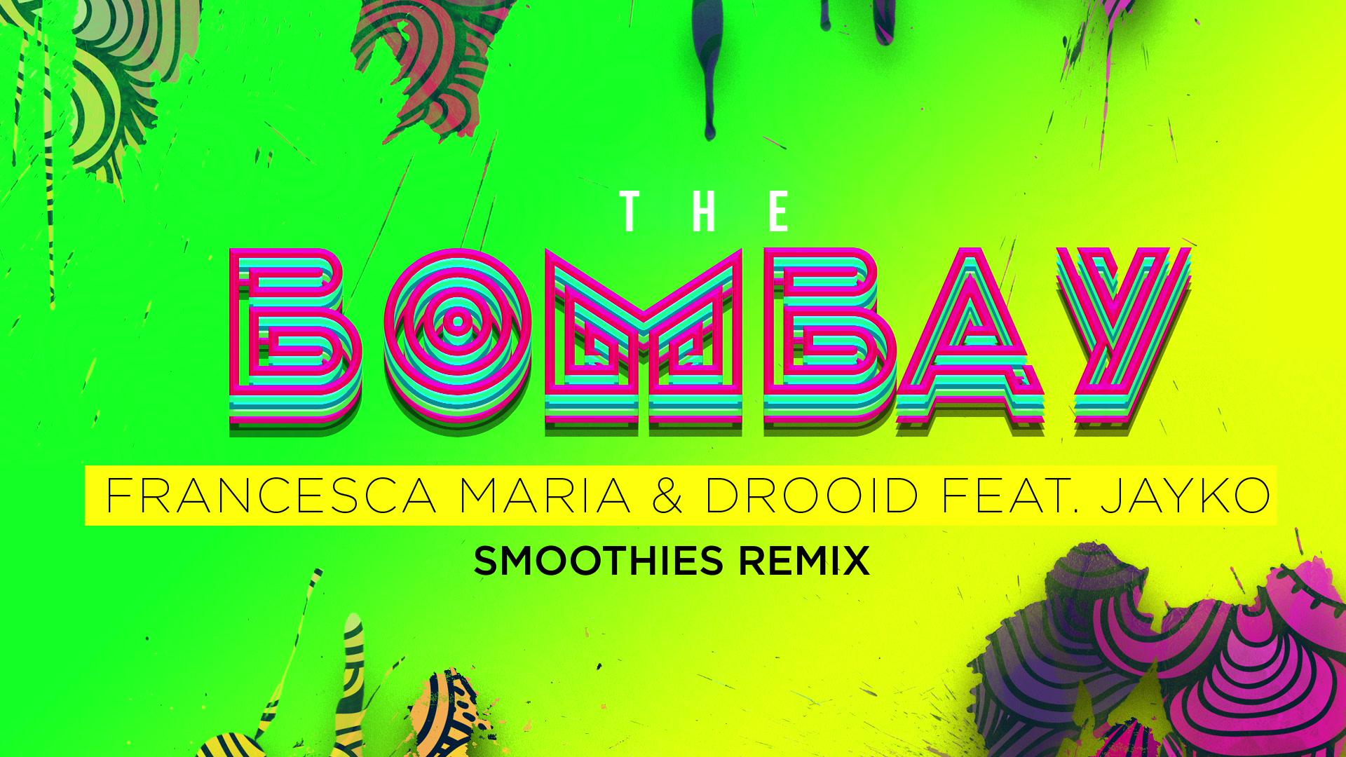 Francesca Maria - The Bombay (Smoothies Remix (Lyric video))