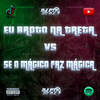 DJ PTK DE O.C - EU BROTO NA TRETA VS SE O MAGICO FAZ MAGICA