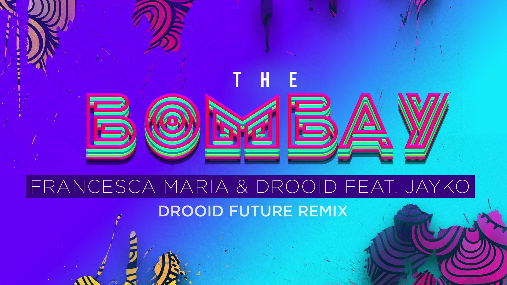 Francesca Maria - The Bombay (Drooid Future Remix (Lyric Video))