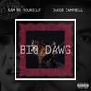 Sam Be Yourself - Big Dawg (feat. Jakob Campbell)