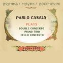 Pablo Casals plays: Johannes Brahms / Joseph Haydn / Luigi Boccherini : Double Concerto / Piano Trio专辑