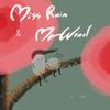 孙艾藜 - Miss Rain&Mr Wind