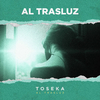 Toseka - Al Trasluz
