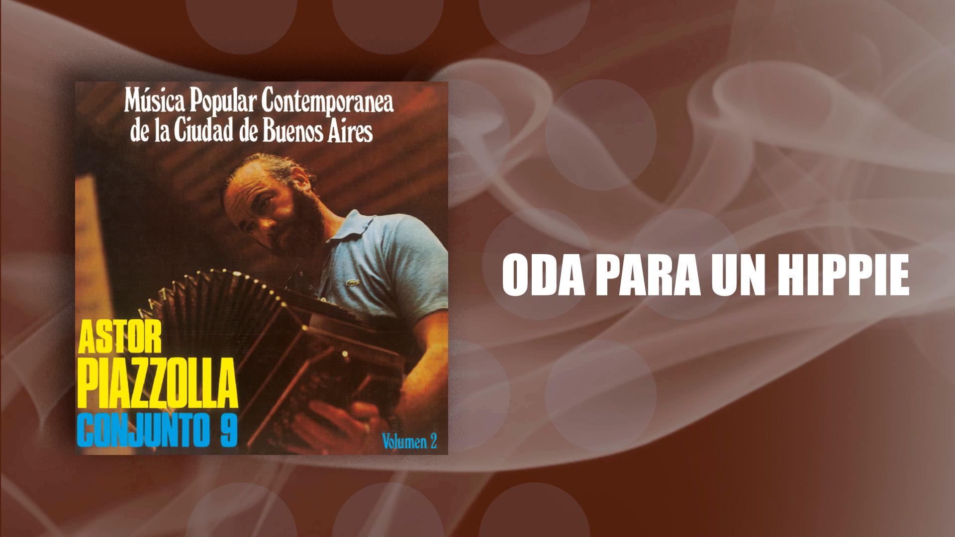 Ástor Pantaleón Piazzolla - Oda para un Hippie (Official Audio)