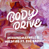 MorningMaxwell - Body Drive (feat. Zoe Badwi) [Club Mix]