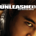 Unleashed (Original Motion Picture Soundtrack)专辑