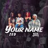 Zed - Your Name