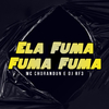 MC Chorandun - Ela Fuma Fuma Fuma