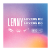 Lenny - Lovers Do (Enthic Remix)