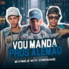 Vitinho Na Base - Vou Manda pros Alemão (feat. Mc Th)
