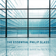 The Essential Philip Glass - Deluxe Edition
