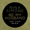 Nina Simone - Be My Husband (Hot Chip Remix)