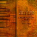 Astral Classic - Johann Sebastian Bach (바하)专辑