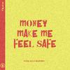 NOIA - Money Make Me Feel Safe