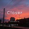 GRABOTE - Closer